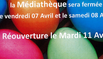 Fermeture de la Médiathèque pour les fêtes de Pâques