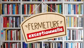 Fermeture exceptionnelle