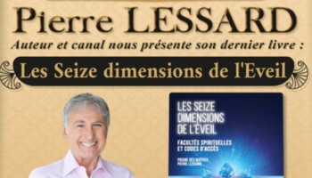 Conférence/dédicace de Pierre Lessard "les Seize dimensions de l'Eveil"
