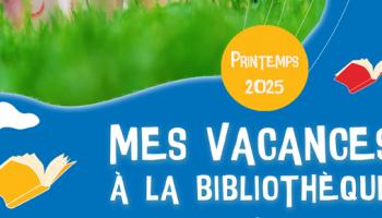 Tes vacances à la bibliothèque ? c'est du 12 au 26 avril 2025