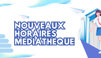 NOUVEAUX HORAIRES MEDIATHEQUE