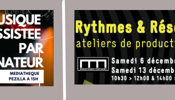 Musique Assistée par Ordinateur : deux évènements au mois de décembre dans les Médiathèques du réseau