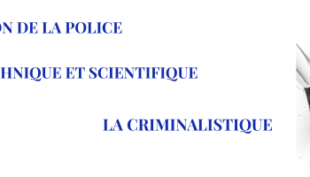 CONFRERENCE SUR L'EVOLUTION DE LA POLICE TECHNIQUE ET SCIENTIFIQUE