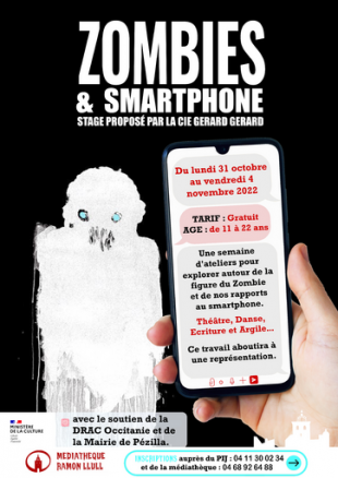 Stage de Pratiques Artistiques avec la Compagnie Gérard Gérard
ZOMBIE - SMARTPHONE
en collaboration avec le Point Jeunes de Pézilla la Rivière