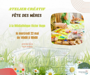 Atelier créatif "Fête des Mères" - Médiathèque Victor Hugo - Sainte Marie la Mer