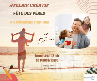 Atelier créatif fête des pères - Médiathèque Victor Hugo - Sainte Marie la mer