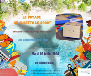Le voyage de Cubetto le robot - Médiathèque Victor Hugo - Sainte Marie la mer